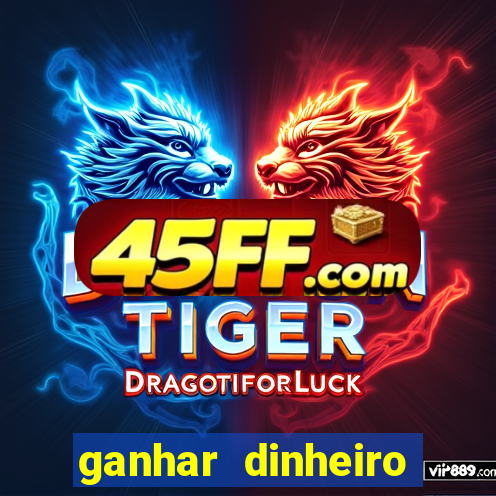 ganhar dinheiro jogando na internet